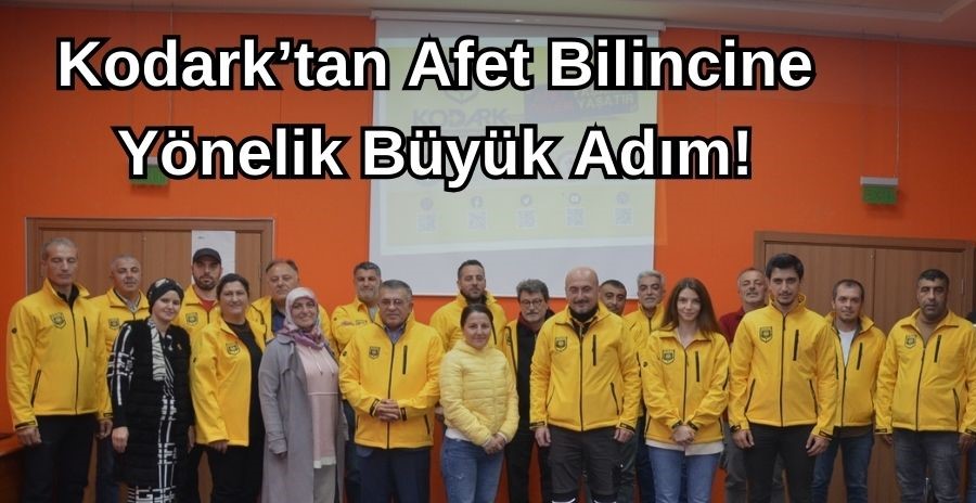 Kodark’tan Afet Bilincine Yönelik Büyük Adım!