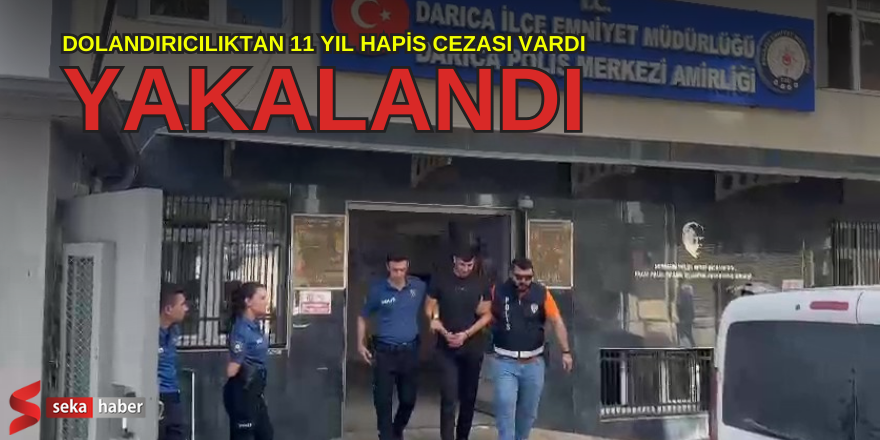 Dolandırıcılık suçundan 11 yıl hapis cezası bulunan şahıs kıskıvrak yakalandı