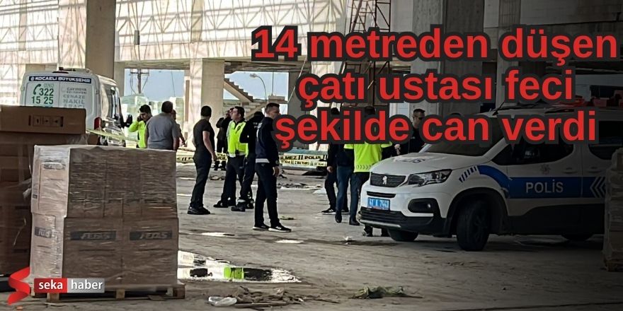 14 metreden düşen çatı ustası feci şekilde can verdi