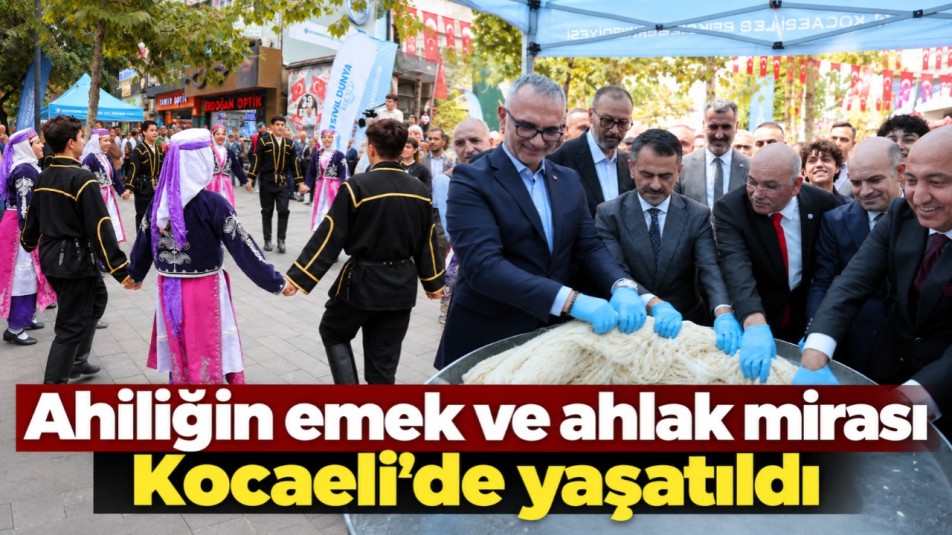 Ahiliğin emek ve ahlak mirası Kocaeli'de yaşatıldı