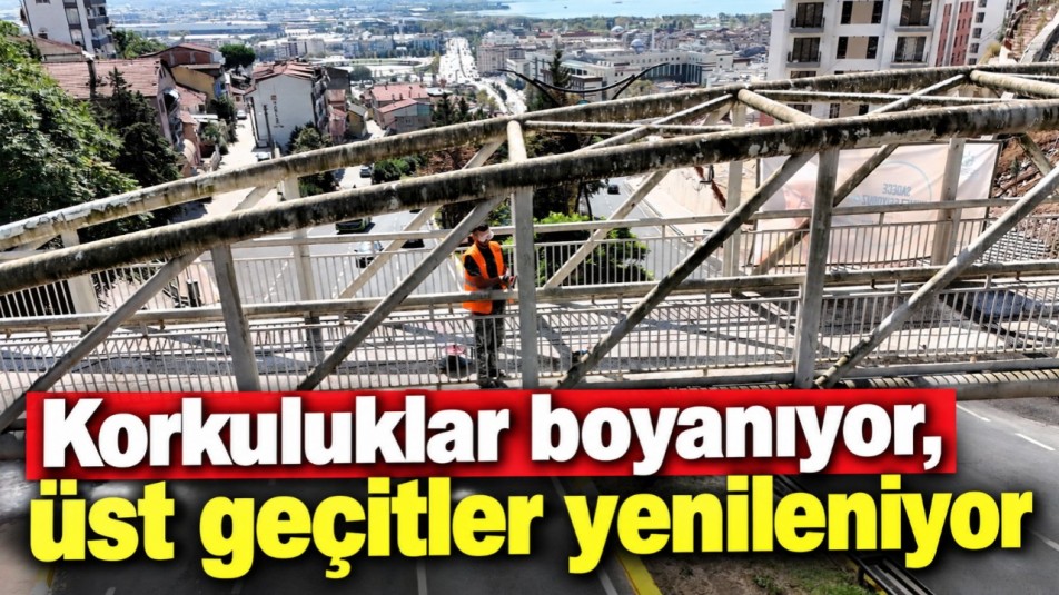 Korkuluklar boyanıyor, üst geçitler yenileniyor