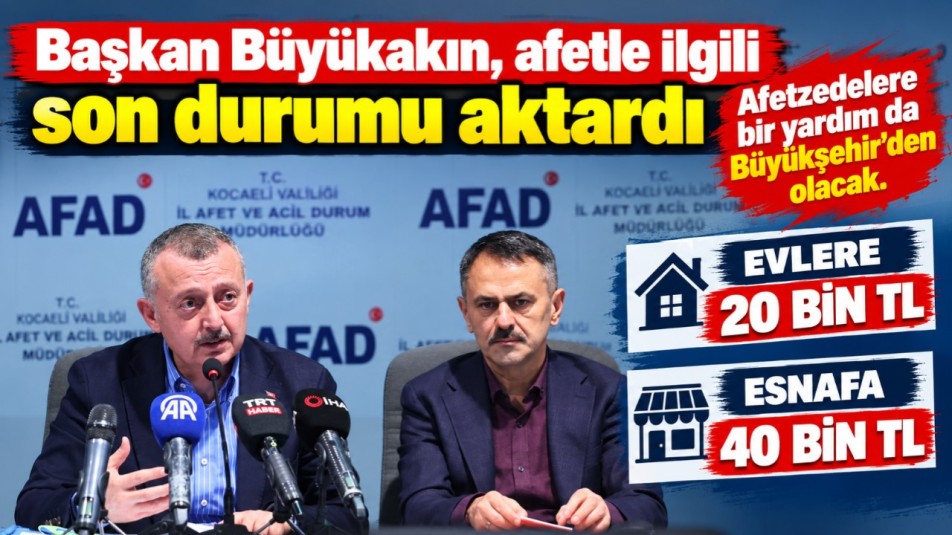 Başkan Büyükakın, afetle ilgili son durumu aktardı. Afetzedelere bir yardım da Büyükşehir'den