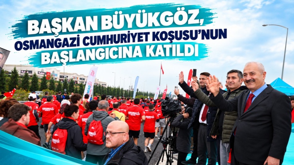 Başkan Büyükgöz, Osmangazi Cumhuriyet Koşusu'nun Başlangıcına Katıldı