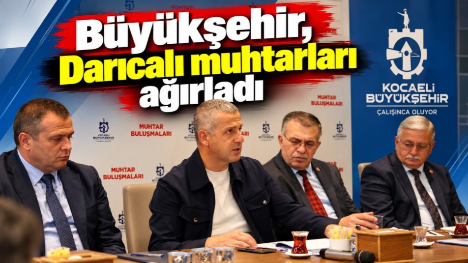 Büyükşehir, Darıcalı muhtarları ağırladı