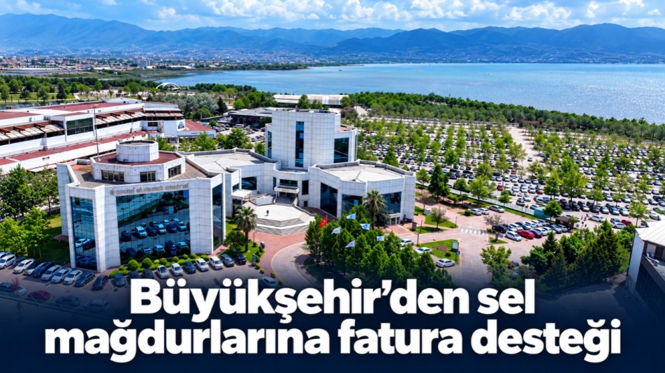 Büyükşehir'den sel mağdurlarına fatura desteği