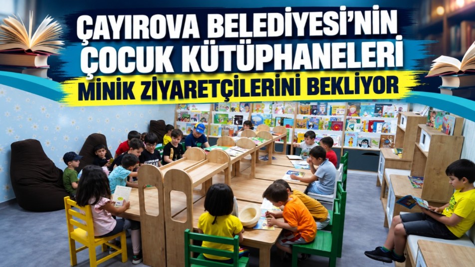 Çayırova Belediyesi'nin çocuk  kütüphaneleri minik ziyaretçilerini bekliyor