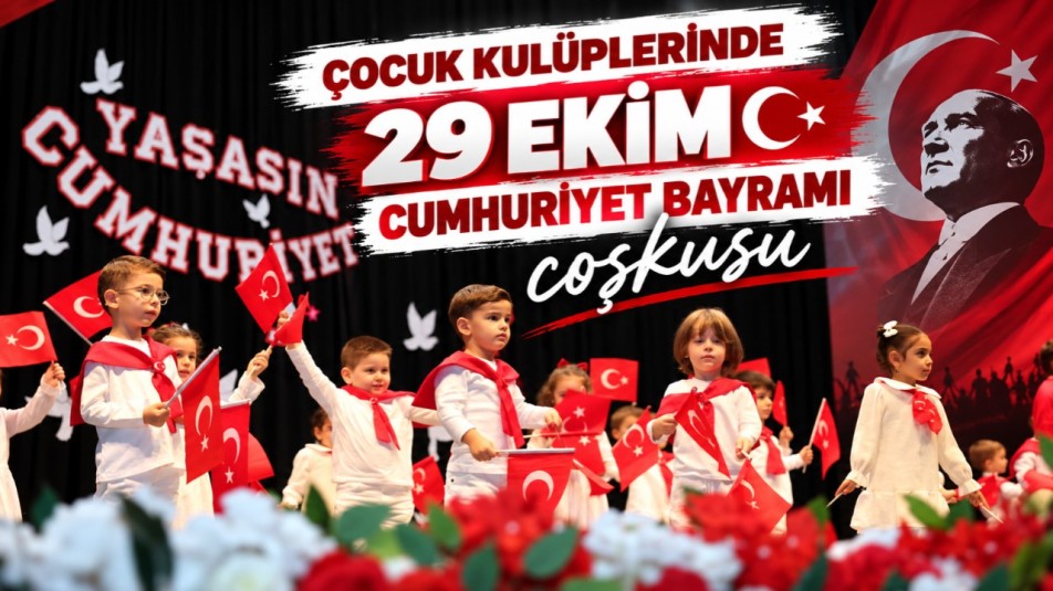 Çocuk kulüplerinde 29 Ekim Cumhuriyet Bayramı coşkusu