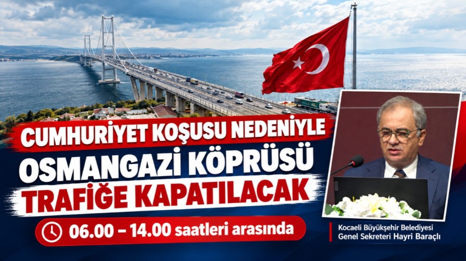 Cumhuriyet Koşusu nedeniyle Osmangazi Köprüsü, 06.00 ile 14.00 saatlerinde trafiğe kapatılacak