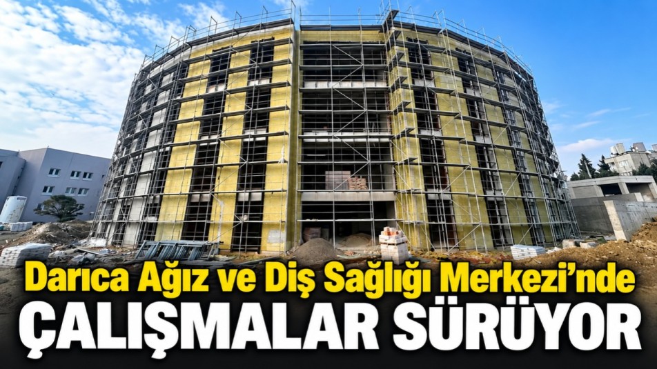 Darıca Ağız ve Diş Sağlığı Merkezi'nde çalışmalar sürüyor