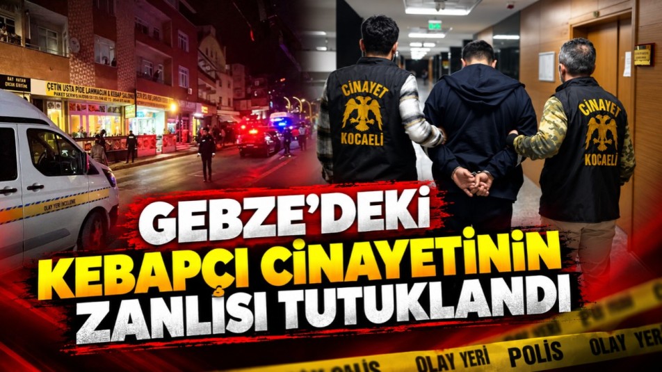 Gebze'deki kebapçı cinayetinin zanlısı tutuklandı