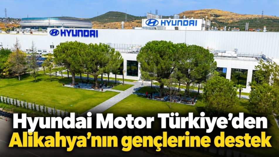 Hyundai Motor Türkiye'den Alikahya'nın gençlerine destek