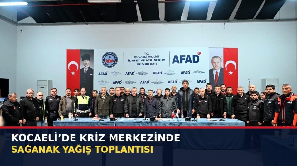 Kocaeli'de kriz merkezinde sağanak yağış toplantısı