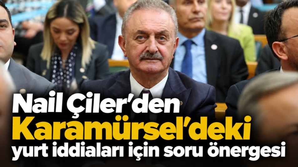 Nail Çiler'den Karamürsel'deki yurt iddiaları için soru önergesi