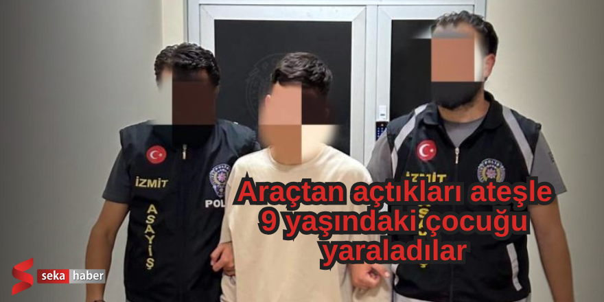 Araçtan açtıkları ateşle 9 yaşındaki çocuğu yaralayan 2 şüpheli yakalandı