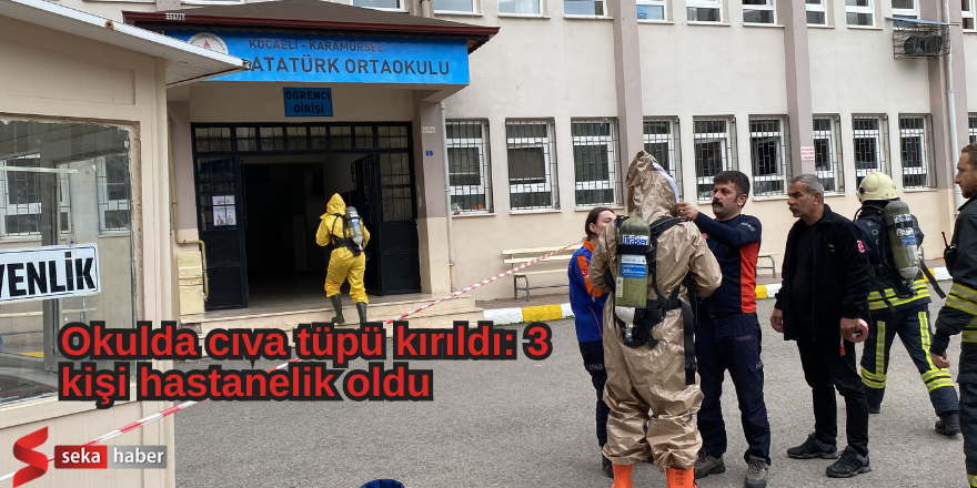  Okulda cıva tüpü kırıldı: 3 kişi hastanelik oldu