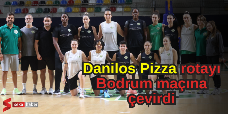 Danilos Pizza rotayı Bodrum maçına çevirdi