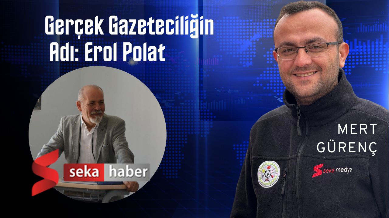 Gerçek Gazeteciliğin Adı: Erol Polat