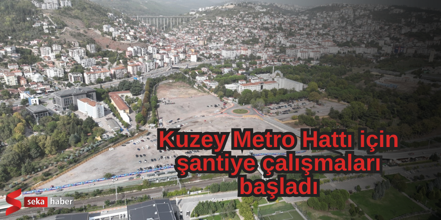 Kuzey Metro Hattı için şantiye çalışmaları başladı