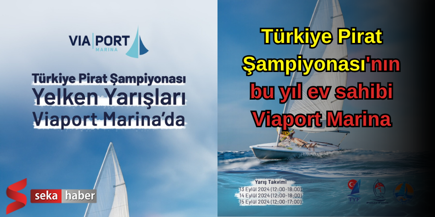 Deniz Tutkusu Türkiye Pirat Şampiyonası ile Viaport Marina'da Canlanıyor!