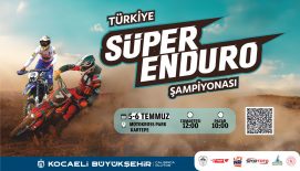 Kocaeli’de Enduro Heyecanı Başlıyor Türkiye Süper Enduro Şampiyonası 5-6 Temmuz’da Kartepe’de yapılacak