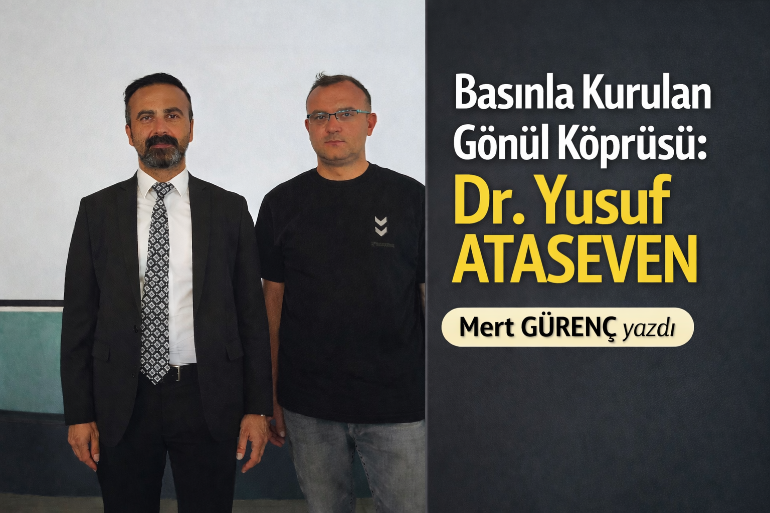 Basınla Kurulan Gönül Köprüsü: Dr. Yusuf Ataseven
